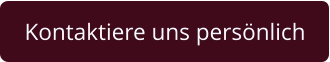 Kontaktiere uns persönlich