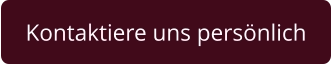 Kontaktiere uns persönlich