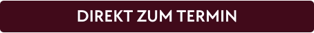 DIREKT ZUM TERMIN